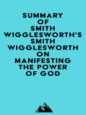 cover image of Summary of Smith Wigglesworth's Smith Wigglesworth on Manifesting the Power of God